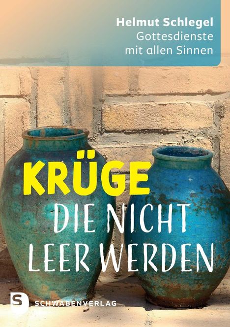 Text: "KRÜGE DIE NICHT LEER WERDEN" und "Helmut Schlegel, Gottesdienste mit allen Sinnen". Zwei blaue Krüge vor Ziegelwand.