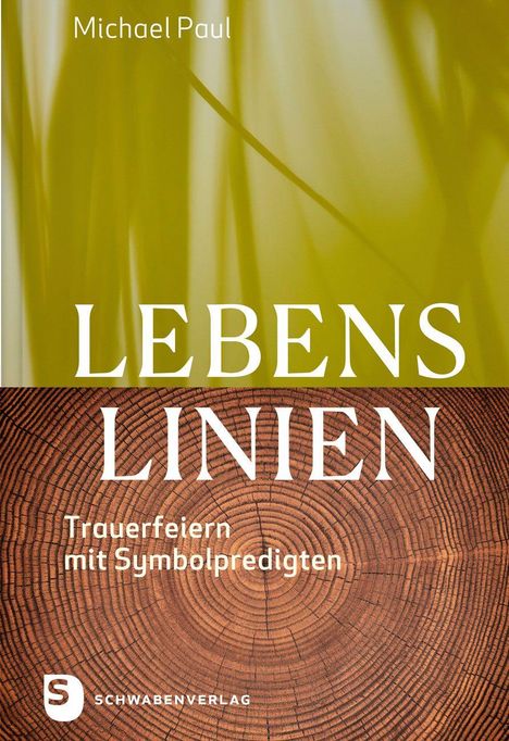 Titel: "Lebenslinien". Untertitel: "Trauerfeiern mit Symbolpredigten". Autor: "Michael Paul". Schwabenverlag-Logo.