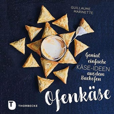Guillaume Marinette: Ofenkäse - Genial einfache Käse-Ideen aus dem Backofen, Buch
