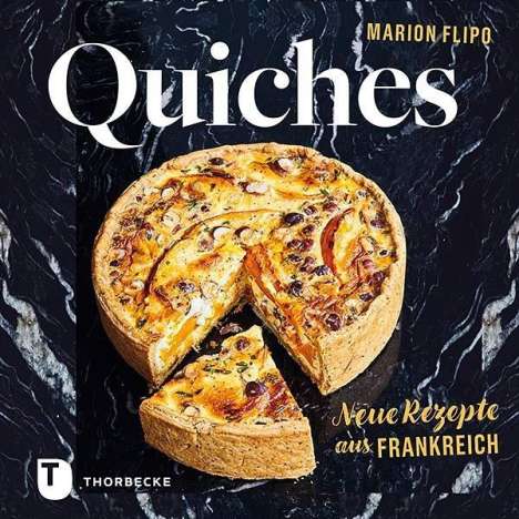 Marion Flipo: Flipo, M: Quiches - Neue Rezepte aus Frankreich, Buch