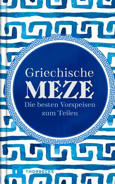 Text: "Griechische MEZE. Die besten Vorspeisen zum Teilen." Illustration mit blau-weißem, griechischem Muster.