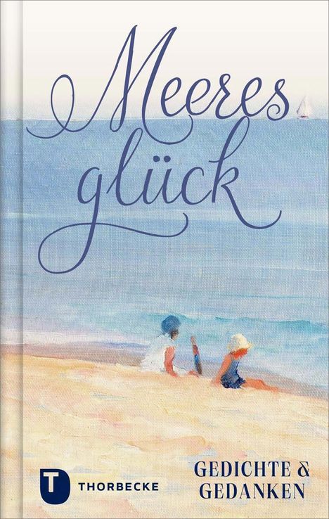 „Meeresglück“, „Gedichte & Gedanken“, THORBECKE-Logo. Illustration von zwei Kindern am Strand vor blauem Meer.
