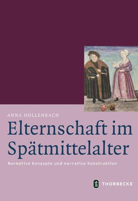 "Elternschaft im Spätmittelalter: Normative Konzepte und narrative Konstruktion" von Anna Hollenbach. Oben Illustration.