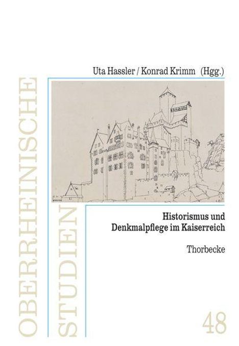 "Oberrheinische Studien 48. Uta Hassler/Konrad Krimm (Hgg.), Historismus und Denkmalpflege im Kaiserreich, Thorbecke." Illustration einer Burg.