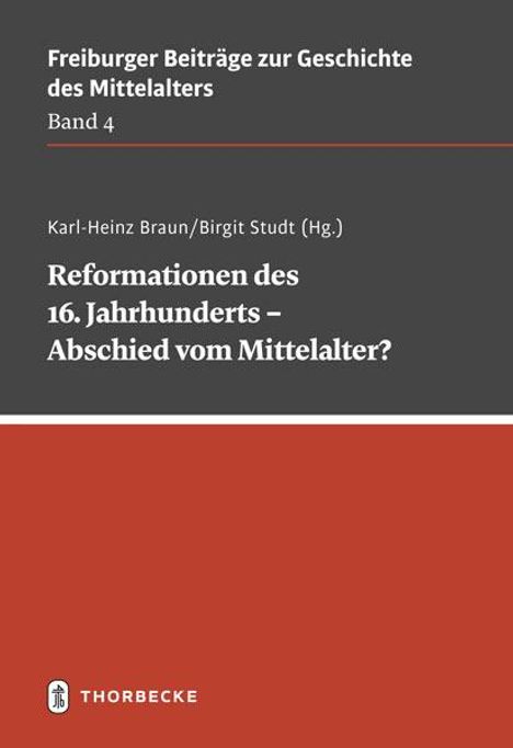 Karl-Heinz Braun: Reformationen des 16. Jahrhunderts - Abschied vom Mittelalter?, Buch