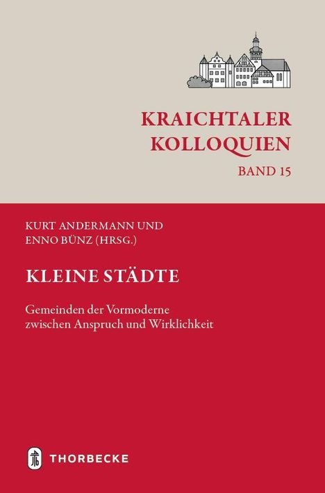 Text: "Kraichtaler Kolloquien Band 15", "Kleine Städte", "Gemeinden der Vormoderne zwischen Anspruch und Wirklichkeit", "Thorbecke". Oben eine Illustration einer Stadtsilhouette.