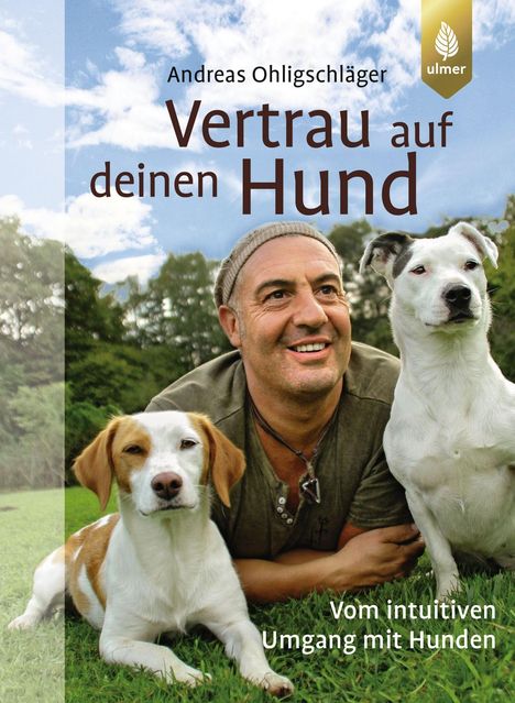 Andreas Ohligschläger: Vertrau auf deinen Hund, Buch