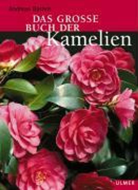 Andreas Bärtels: Das grosse Buch der Kamelien, Buch