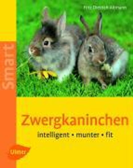 Dietrich Altmann: Zwergkaninchen. Heimtiere halten, Buch