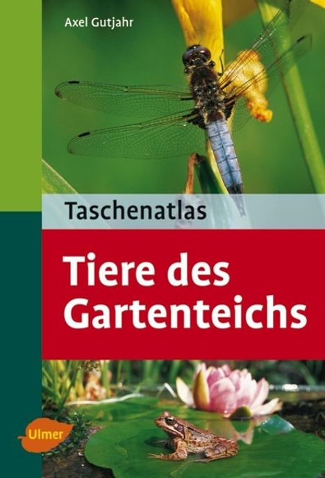 Axel Gutjahr: Taschenatlas. Tiere des Gartenteichs, Buch