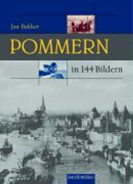 Jan Bakker: Pommern in 144 Bildern, Buch