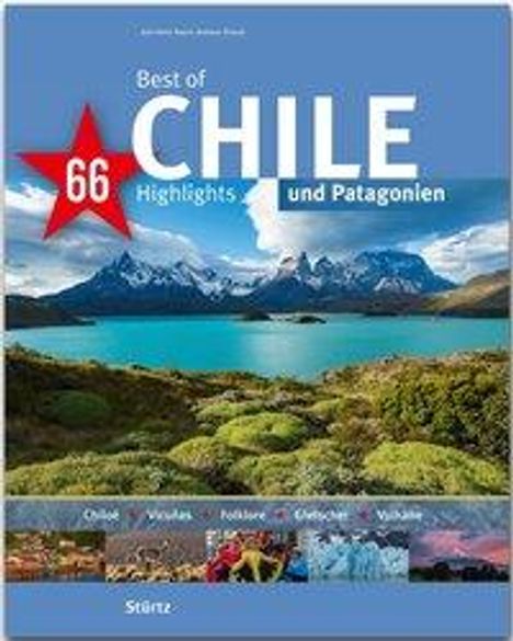 Andreas Drouve: Best of Chile &amp; Patagonien - 66 Highlights, Buch