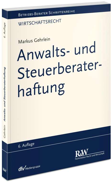Markus Gehrlein: Anwalts- und Steuerberaterhaftung, Buch
