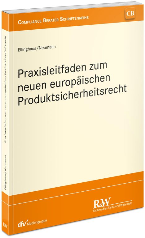 Ulrich Ellinghaus: Praxisleitfaden zum neuen europäischen Produktsicherheitsrecht, Buch