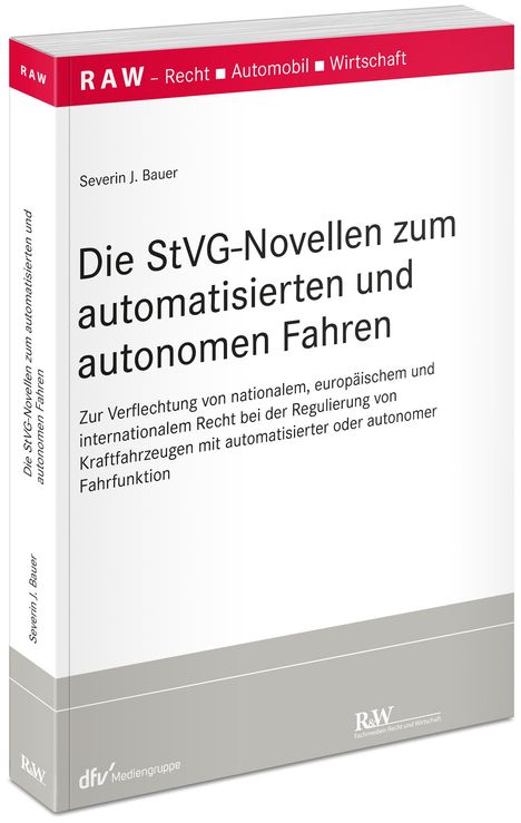 Severin Bauer: Die StVG-Novellen zum automatisierten und autonomen Fahren, Buch