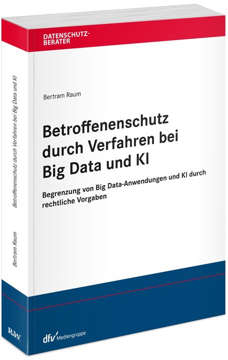 Bertram Raum: Betroffenenschutz durch Verfahren bei Big Data und KI, Buch