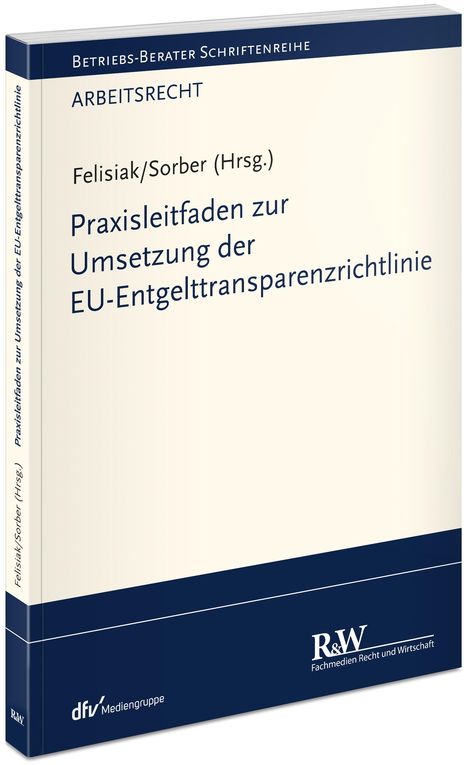 Michaela Felisiak: Praxisleitfaden zur Umsetzung der EU-Entgelttransparenzrichtlinie, Buch