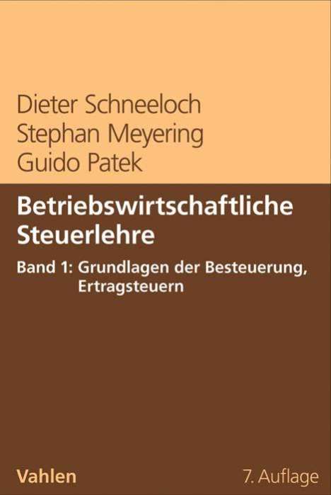 Dieter Schneeloch: Betriebswirtschaftliche Steuerlehre Band 1: Grundlagen der Besteuerung, Ertragsteuern, Buch