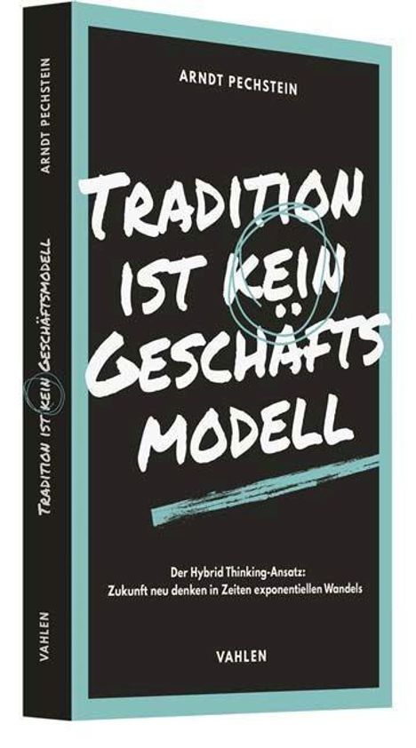 Arndt Pechstein: Tradition ist kein Geschäftsmodell, Buch