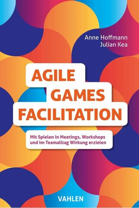 Anne Hoffmann: Agile Games Facilitation, Buch