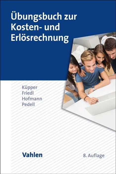 Hans-Ulrich Küpper: Übungsbuch zur Kosten- und Erlösrechnung, Buch