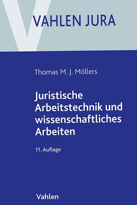 Thomas M. J. Möllers: Juristische Arbeitstechnik und wissenschaftliches Arbeiten, Buch