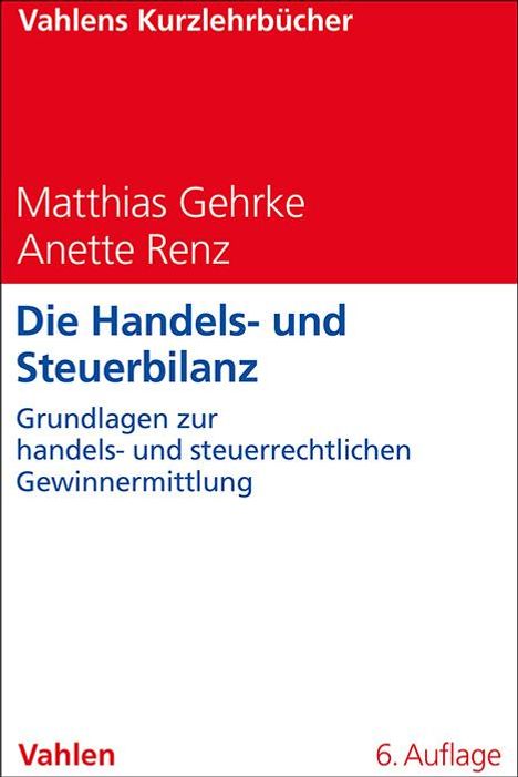 Matthias Gehrke: Die Handels- und Steuerbilanz, Buch