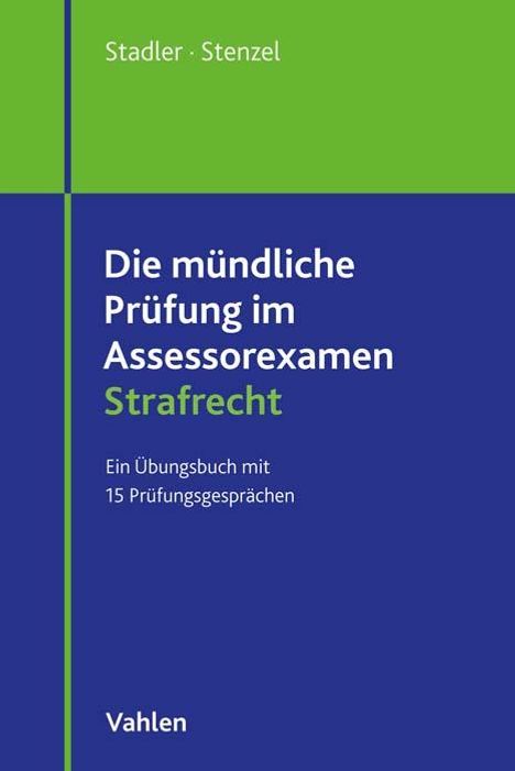 Tobias Stadler: Die mündliche Prüfung im Assessorexamen Strafrecht, Buch