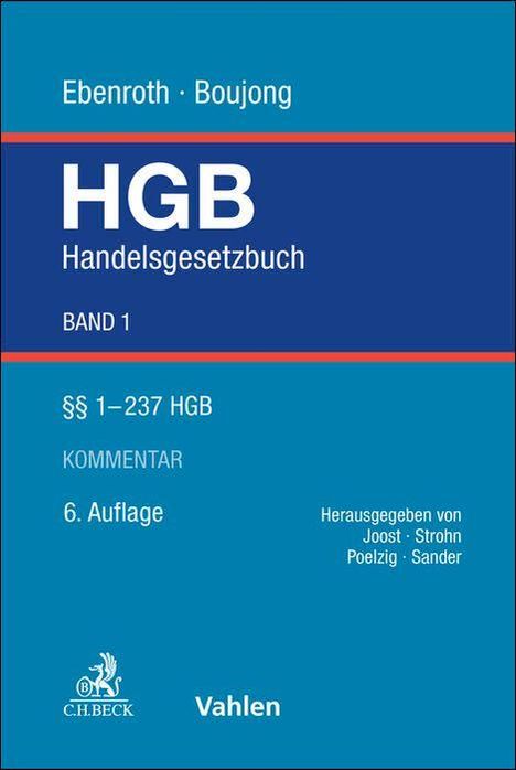 Titel: HGB Handelsgesetzbuch, Band 1. Paragraphen: §§ 1–237 HGB, Kommentar, 6. Auflage. Herausgegeben von Joost, Strohn, Poelzig, Sander.