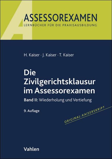 Horst Kaiser: Die Zivilgerichtsklausur im Assessorexamen, Buch