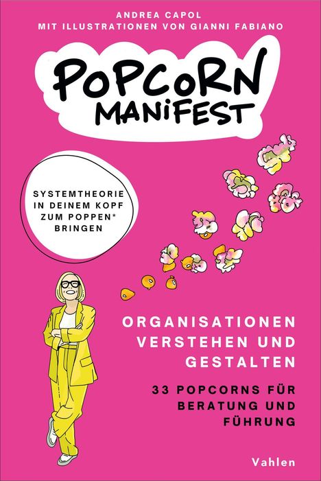 "Popcorn Manifest: Organisationen verstehen und gestalten. Systemtheorie in deinem Kopf zum Poppen bringen." Illustration: Frau im gelben Anzug.