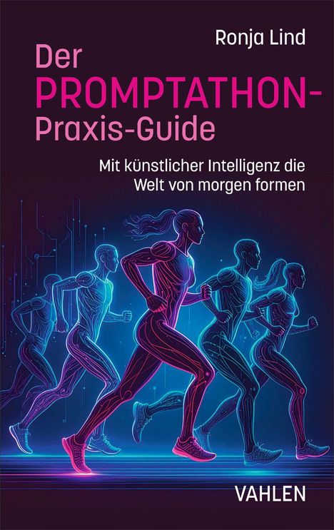 "Der PROMPTATHON-Praxis-Guide. Mit künstlicher Intelligenz die Welt von morgen formen." Menschen laufen dynamisch.