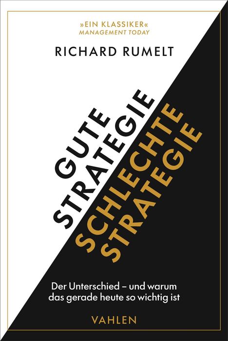 "Ein Klassiker" Management Today. Gute Strategie, schlechte Strategie. Der Unterschied – und warum das heute wichtig ist. Vahlen.