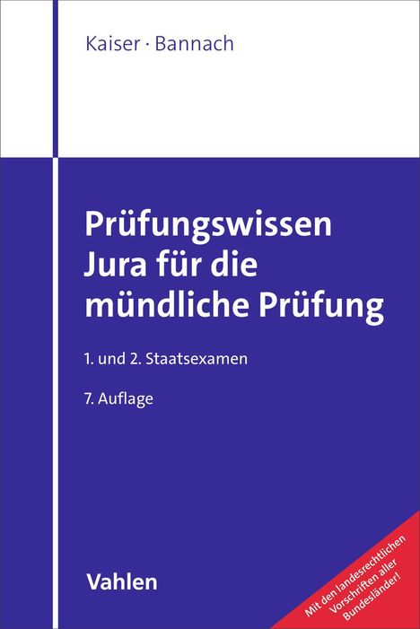 "Kaiser · Bannach. Prüfungswissen Jura für die mündliche Prüfung. 1. und 2. Staatsexamen, 7. Auflage. Vahlen. Roter Hinweis: Mit Vorschriften aller Bundesländer."
