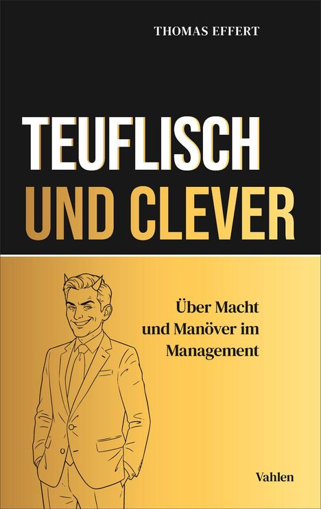 Titel: "Teuflisch und Clever". Untertitel: "Über Macht und Manöver im Management". Illustration: Mann im Anzug.