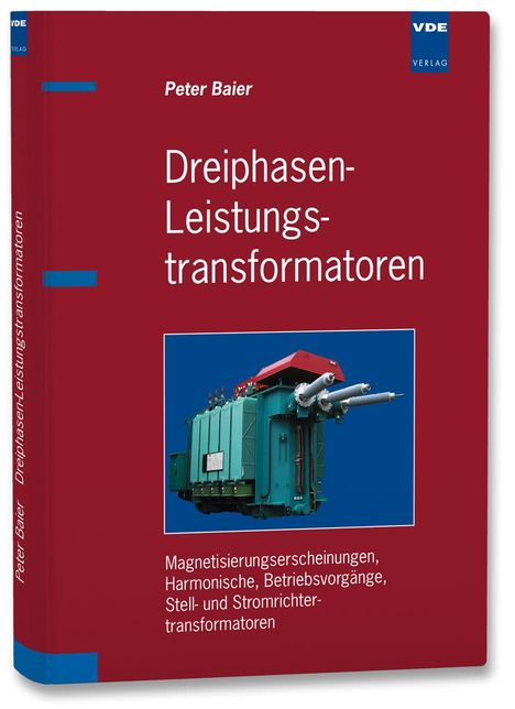 Peter Baier: Dreiphasen-Leistungstransformatoren, Buch