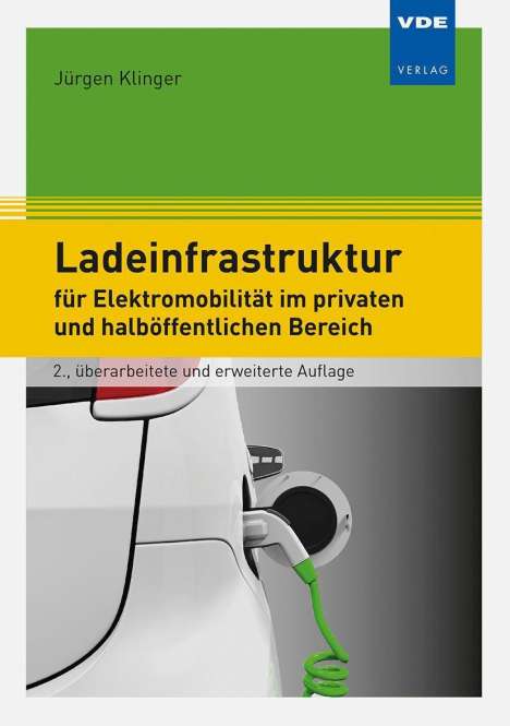 Jürgen Klinger: Klinger, J: Ladeinfrastruktur für Elektromobilität im privat, Buch