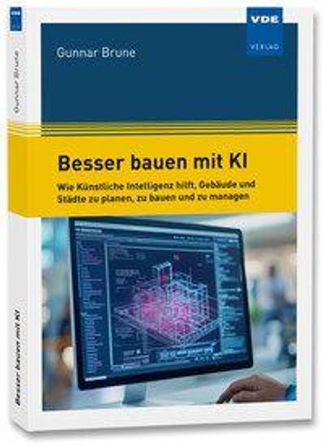 Titel: "Besser bauen mit KI". Gelbes Banner, Bild: Computer mit Gebäudemodell. Autor: Gunnar Brune.