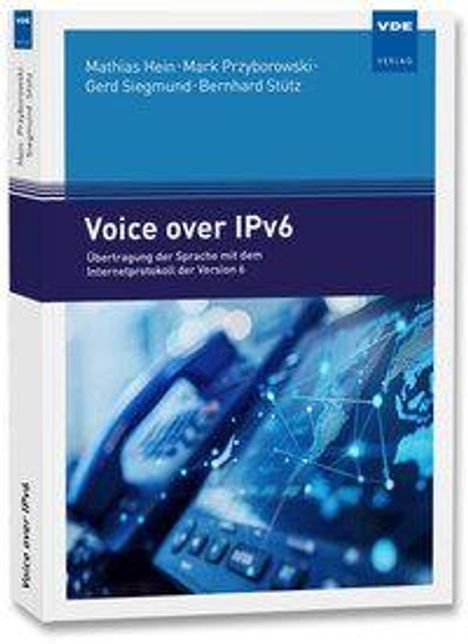 Buchcover: Titel "Voice over IPv6", Autoren: Matthias Hein, Marek Przybrowski, Gerd Siegmund, Bernhard Stutz. Futuristisches Bild.