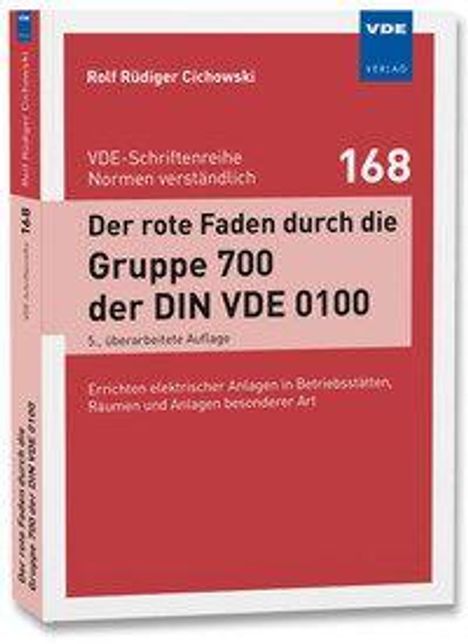 Buchcover: "Der rote Faden durch die Gruppe 700 der DIN VDE 0100" von Rolf Rüdiger Cichowski, VDE-Verlag, 168.
