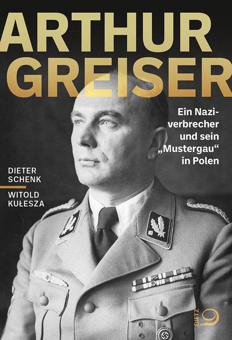 Arthur Greiser. Ein Naziverbrecher und sein »Mustergau« in Polen. Mann in Uniform sitzt an einem Schreibtisch.