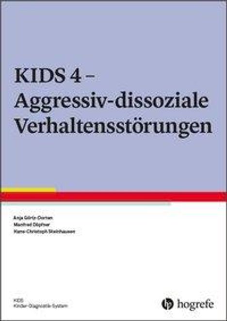Anja Görtz-Dorten: KIDS 4 - Aggressiv-dissoziale Verhaltensstörungen, Buch