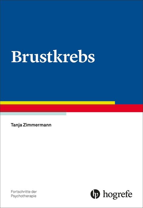 "Brustkrebs", Tanja Zimmermann, Fortschritte der Psychotherapie. Blaues Cover, unten bunte Streifen, hogrefe Logo.