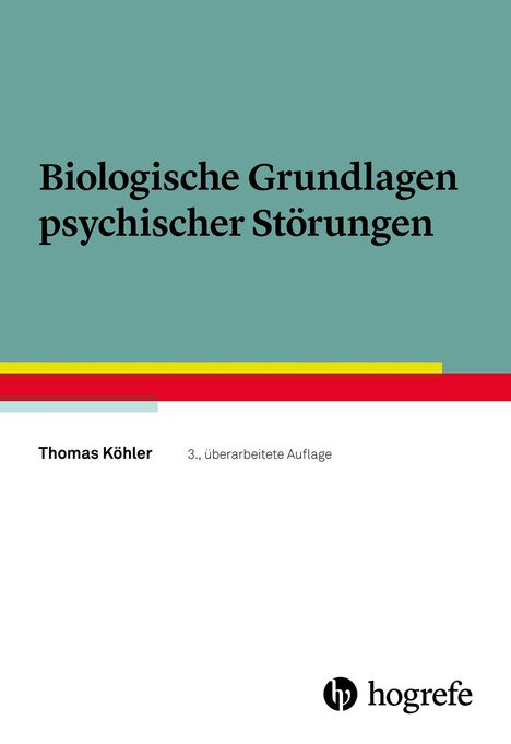 Thomas Köhler: Biologische Grundlagen psychischer Störungen, Buch