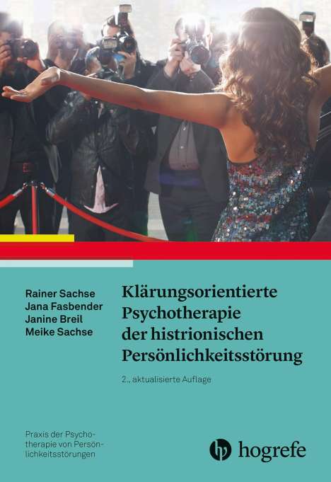 Rainer Sachse: Klärungsorientierte Psychotherapie der histrionischen Persönlichkeitsstörung, Buch
