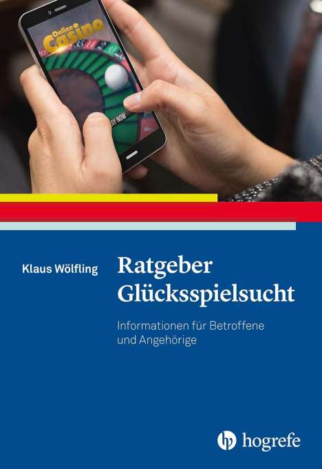 Klaus Wölfling: Ratgeber Glücksspielsucht, Buch