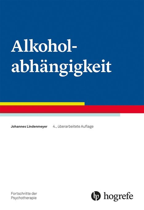 "Alkoholabhängigkeit", Johannes Lindenmeyer, 4. Auflage. Logo unten rechts. Farben Blau, Weiß, Gelb, Rot.