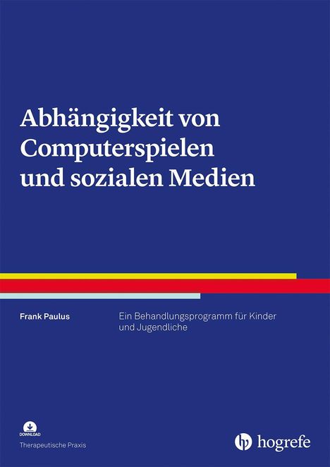 "Abhängigkeit von Computerspielen und sozialen Medien" von Frank Paulus, therapeutisches Programm, blaues Layout, hogrefe-Logo.