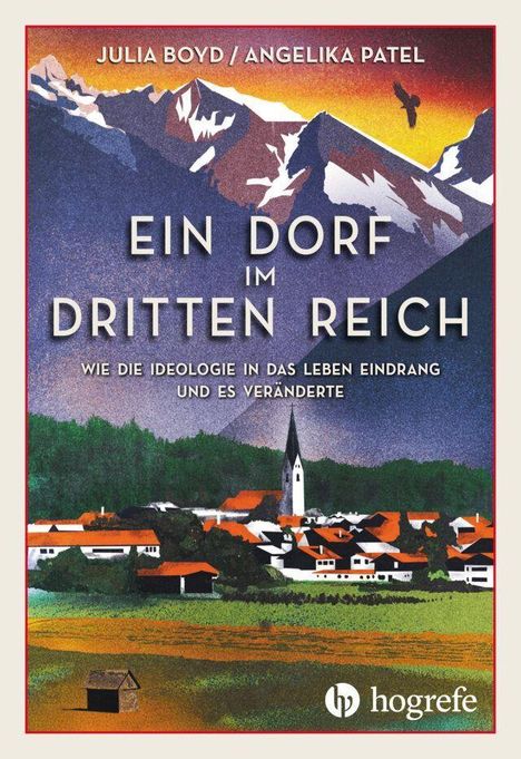„Ein Dorf im Dritten Reich“, Autoren: Julia Boyd, Angelika Patel. Illustration mit Dorf, Bergen und Vogel vor Sonnenuntergang.