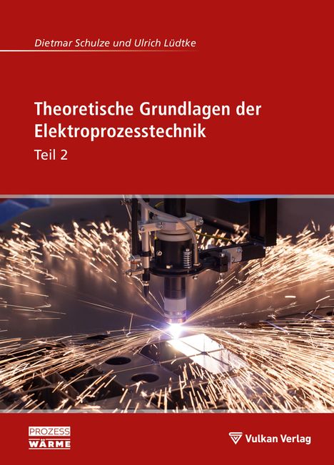 Dietmar Schulze: Theoretische Grundlagen der Elektroprozesstechnik Teil 2, Buch